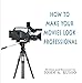 Produktbild How to Make Your Movies Look Professional