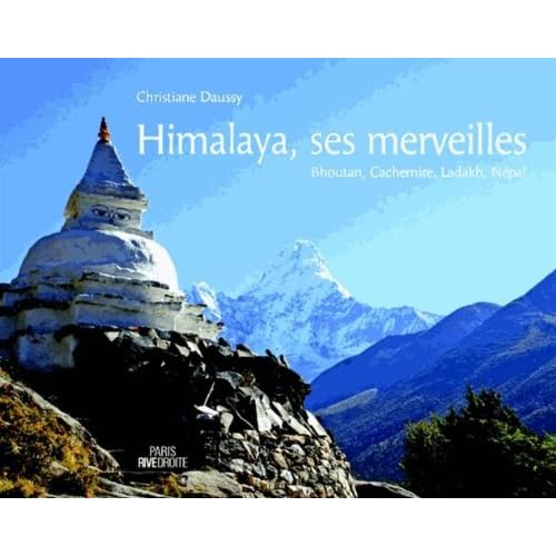 Himalaya, ses merveilles : Bhoutan, Cachemire, Ladakh, Népal