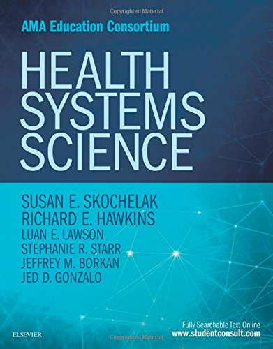 Health Systems Science, 1e (AMA Education Constortium) Health Systems Science, 1e (AMA Education Constortium)
