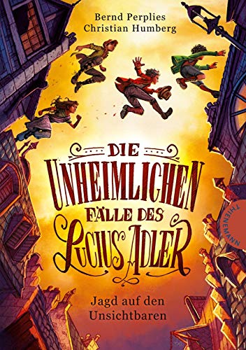 Jagd auf den Unsichtbaren (2) (Die unheimlichen Fälle des Lucius Adler, Band 2)