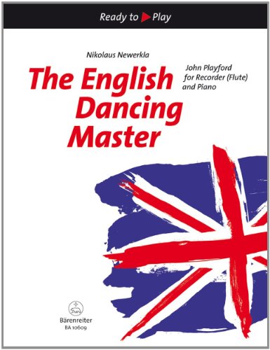 The English Dancing Master for Recorder (Flute) and Piano (second part ad lib.)