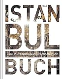 Image de Das Istanbul Buch: Highlights einer faszinierenden Stadt (KUNTH Das ... Buch. Highlights einer faszi