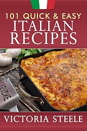 101 Quick & Easy Italian Recipes (English Edition) eBook ...