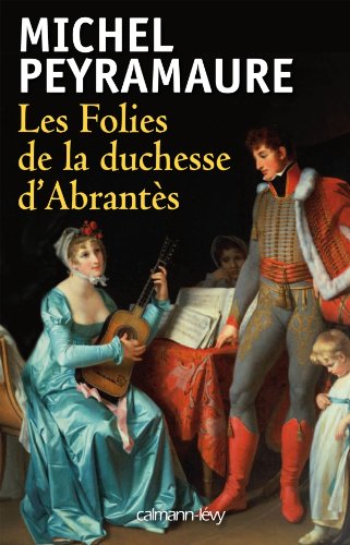 couverture de : Les folies de la duchesse d' Abrantes