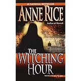 The Witching Hour (Lives of Mayfair Witches) by Anne Rice (1993-03-22)
