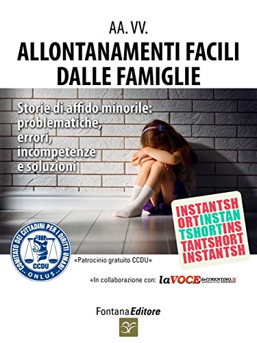Download Allontanamenti facili dalle famiglie: Storie di affido minorile in Trentino (InstantShort) Download Allontanamenti facili dalle famiglie: Storie di affido minorile in Trentino (InstantShort)