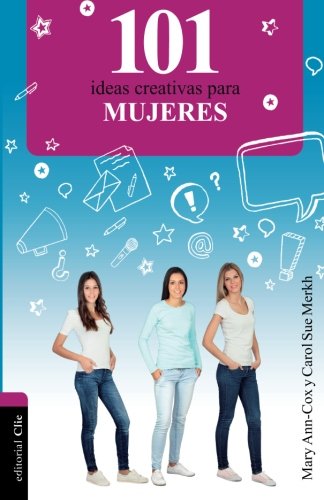 101 ideas creativas para mujeres (Spanish Edition)