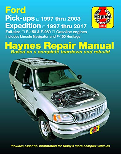 Ford Pick-Ups 1997 thru 2003, Expedition 1997 thru 2017: Full-Size F-150 & F-250, Gasoline Engines Includes Lincoln Navigator and F-150 Heritage