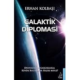 Galaktik Diplomasi: D&uuml;nyadışı Uygarlıklarla B&uuml;y&uuml;k Buluşmaya Hazır Mıyız?