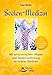 Seelen-Medizin: Mit schamanischem Wissen zu innerer Ganzheit by