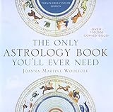 The Only Astrology Book You'll Ever Need by Joanna Martine Woolfolk