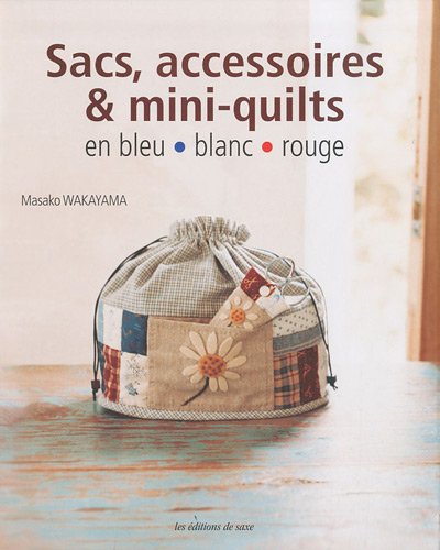 couverture de : Sacs, accessoires et mini-quilts en bleu blanc rouge
