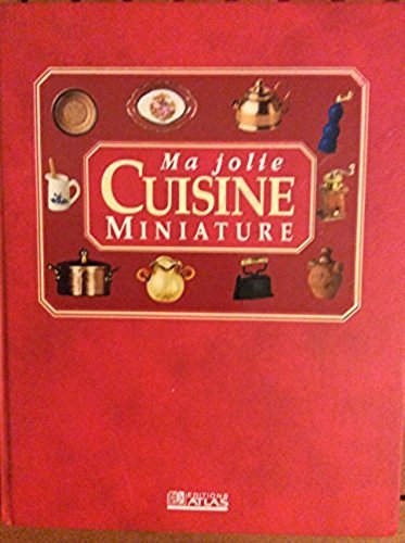 Download Ma jolie cuisine miniature : Recréez une charmante cuisine traditionnelle dans ses moindres détails Download Ma jolie cuisine miniature : Recréez une charmante cuisine traditionnelle dans ses moindres détails