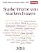 Starke Worte von starken Frauen 2013: Wissenskalender by 