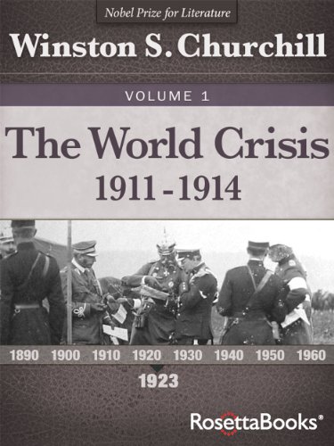 The World Crisis, 1911-1914 (Winston S. Churchill World Crisis Collection Book 1) (English Edition) The World Crisis, 1911-1914 (Winston S. Churchill World Crisis Collection Book 1) (English Edition)