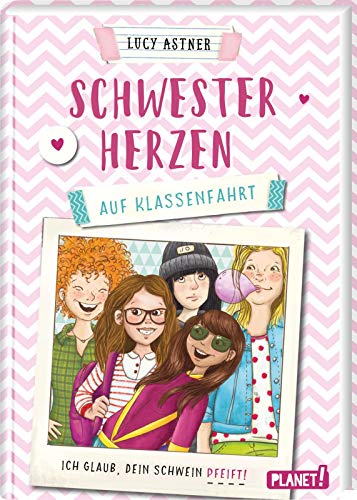 Auf Klassenfahrt: Ich glaub, DEIN Schwein pfeift! (2) (Schwesterherzen, Band 2)