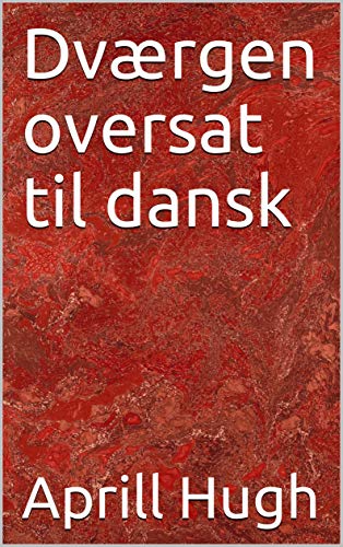 Dværgen oversat til dansk (Danish Edition) por Aprill  Hugh