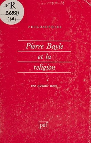 Téléchargez gratuitement ebook ebook Pierre Bayle et la religion (Philosophies t. 48) B017JIZWI0 MOBI RTF