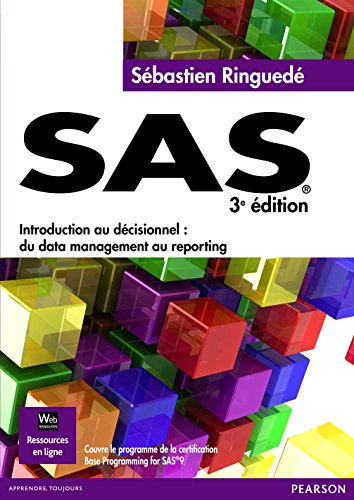 SAS: Introduction au décisionnel : du data management au reporting SAS: Introduction au décisionnel : du data management au reporting