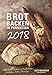 Brot backen in Perfektion 2018 - Rezeptkalender (24 x 34) - Küchenkalender - gesunde Ernährung: by Lutz Geißler by 