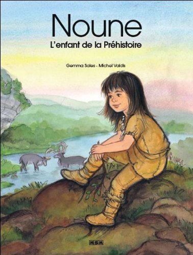 couverture de : Noune, l'enfant de la pr&eacute;histoire