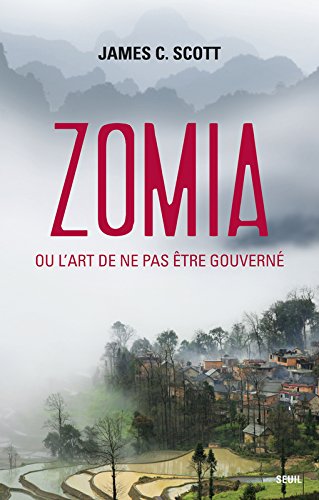 Zomia ou l'art de ne pas être gouverné francais