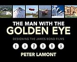 Image de The Man With the Golden Eye: Designing the James Bond Films