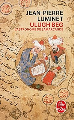 Ulugh Beg - L'astronome de Samarcande
