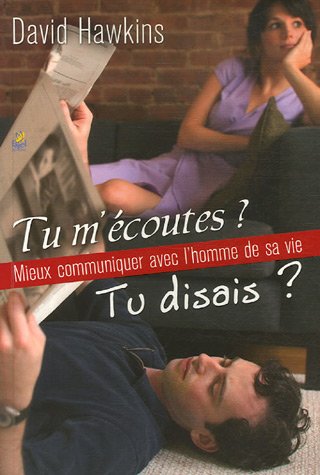 Télécharger Tu m'écoutes ? Tu disais ? : Mieux communiquer avec l'homme de sa vie Livre PDF Gratuit