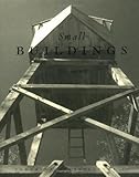 Pamphlet Architecture 17: Small Buildings by Mike Cadwell