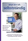 Jetzt bin ich selbstständig: Schritt-für-Schritt-Anleitungen für den Geschäftsalltag - von Angebote kalkulieren bis Zahlungserinnerungen schreiben by