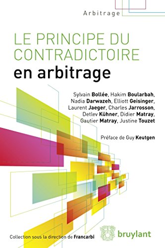Le principe du contradictoire en arbitrage francais