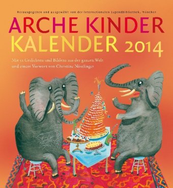 Arche Kinder Kalender 2014: Mit 53 Gedichten und Bildern aus der ganzen Welt