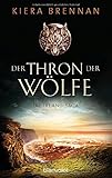 Bücher Neuerscheinungen 2022 - Der Thron der Wölfe - Die Irland-Saga 2: Roman von Kiera Brennan