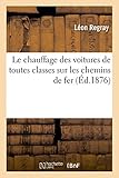 Image de Le chauffage des voitures de toutes classes sur les chemins de fer
