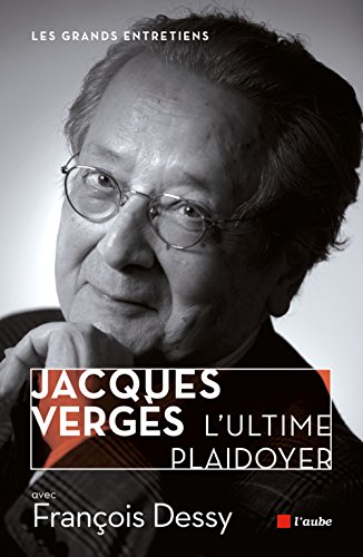 🔊👏👍📒 Télécharger 📂📗📱📕 Jacques Verges, l'ultime plaidoyer Gratuit