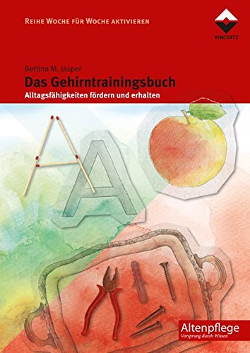 Download Das Gehirntrainingsbuch: Alltagsfähigkeiten fördern und erhalten (Woche für Woche aktivieren) Download Das Gehirntrainingsbuch: Alltagsfähigkeiten fördern und erhalten (Woche für Woche aktivieren)