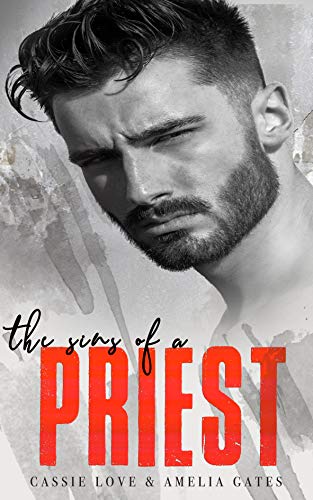 The Sins of a Priest: Eine letzte SÃ¼nde von [Love, Cassie, Gates, Amelia]