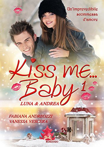 Download Kiss me… Baby 1 - Luna & Andrea (Serie Kiss) Download Kiss me… Baby 1 - Luna & Andrea (Serie Kiss)