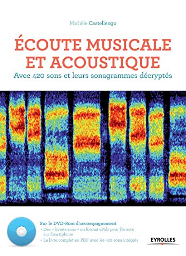 Télécharger Ecoute musicale et acoustique: Avec 420 sons et leurs sonagrammes décryptés. Avec Dvd-rom. PDF Ebook En Ligne