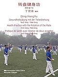 Gesundheitsübung mit der Tellerdrehung: PanZi Gong - Teller Gong by 