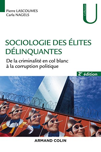 Sociologie des élites délinquantes - 2e éd.-De la criminalité en col blanc à la corruption politique gratuit Sociologie des élites délinquantes - 2e éd.-De la criminalité en col blanc à la corruption politique gratuit