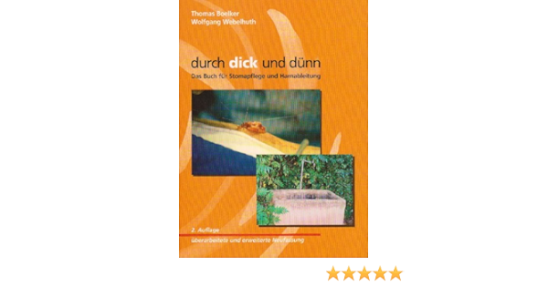 Durch Dick Und Dunn Das Buch Fur Stomapflege Und Harnableitung Amazon De Raulf Franz Zoller Gerhard Bolker Thomas Webelhut Wolfgang Noreiks Tabea Bucher