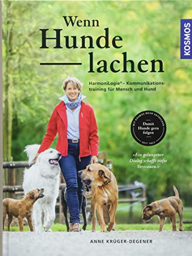 Wenn Hunde lachen: HarmoniLogie® - Kommunikationstraining für Mensch und Hund