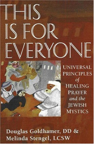 This is for Everyone: Universal Principles of Healing Prayer and the Jewish Mystics