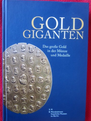 Preisvergleich Produktbild Goldgiganten: Das große Geld in der Münze und Medaille