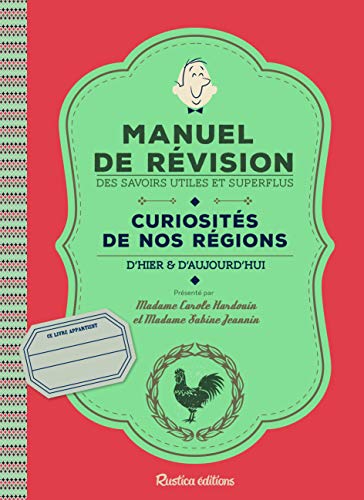 Curiosités de nos régions d'hier et d'aujourd'hui Curiosités de nos régions d'hier et d'aujourd'hui