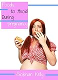 Image de Foods to Avoid During Pregnancy (English Edition)