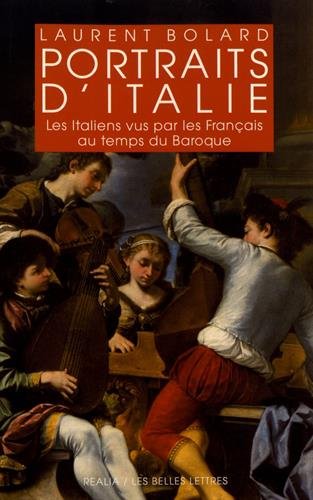 Portraits d'Italie: Les Italiens vus par les Français au temps du Baroque 1580-1740 gratuit