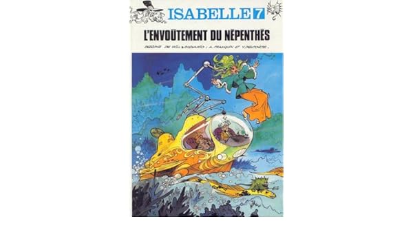 Isabelle Tome 7 Lenvoûtement Du Népenthès Amazoncouk - 